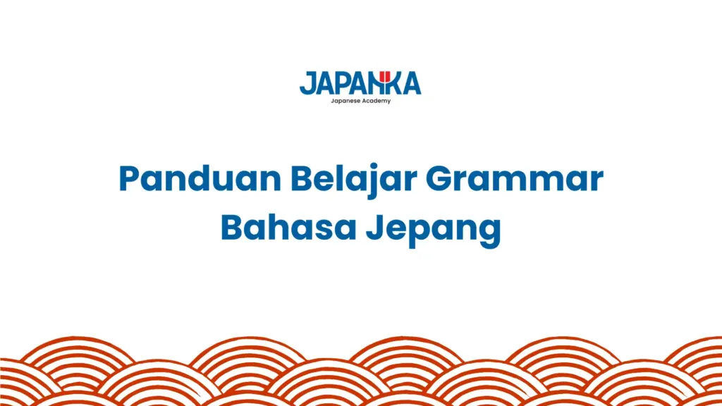 Panduan Belajar Grammar Bahasa Jepang