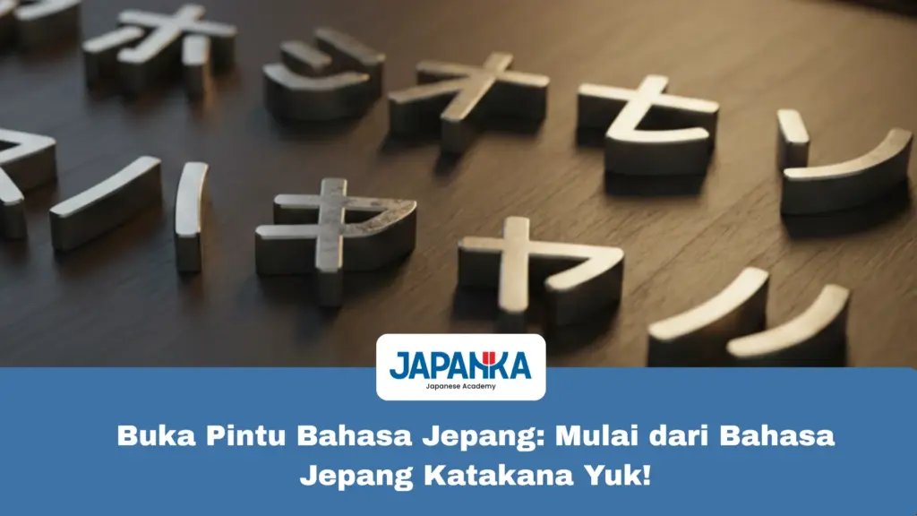 Buka Pintu Bahasa Jepang Mulai dari Bahasa Jepang Katakana Yuk!