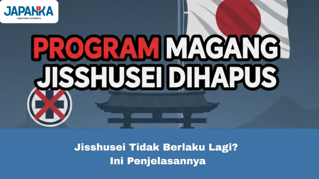 Jisshusei Tidak Berlaku Lagi? Ini Penjelasannya