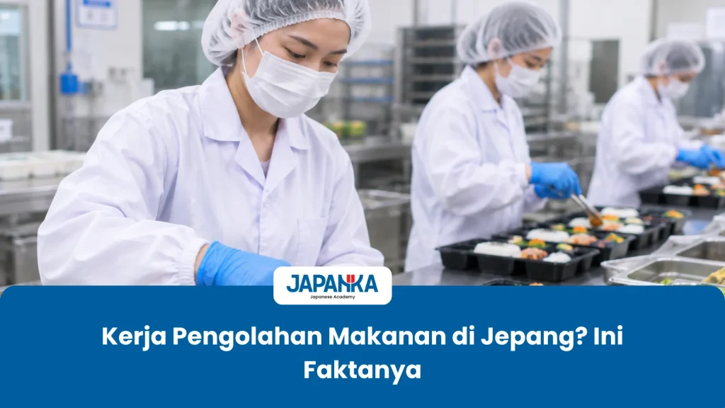 Kerja Pengolahan Makanan di Jepang Ini Faktanya